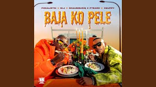 Baja Ko Pele (feat. Xduppy, ShaunMusiq, Ftears)