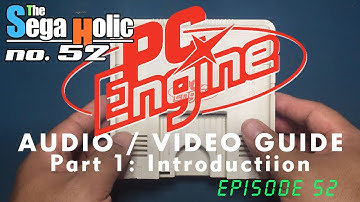 PC-Engine Audio Video Guide Part 1 [ep. 52]