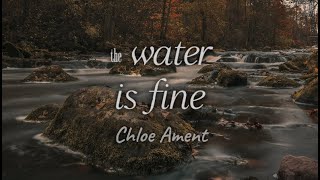 Chloe Ament - The Water is Fine (Lyrics)