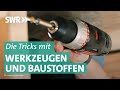 Die tricks mit werkzeugen und baustoffen  die tricks swr