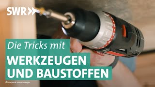 Die Tricks mit Werkzeugen und Baustoffen | Die Tricks... SWR