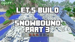 Let's Build in Minecraft - Snowbound Part 3