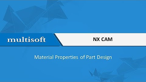 Material Properties of Part Design NX CAM Training Video | Multisoft Virtual Academy