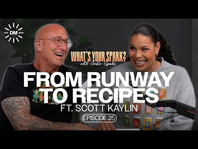 From Runway to Recipes: The Reinvention of Scott Kaylin | Jordin Sparks