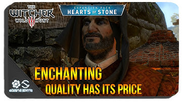 The Witcher 3 - Hearts Of Stone - Enchanting: Quality Has Its Price