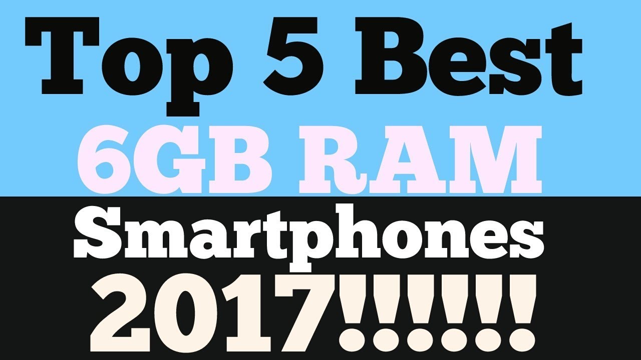 Top 5 Best 6GB RAM smartphones 2017!!!!!!