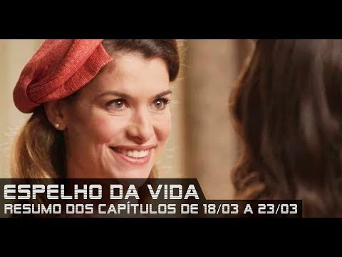 Espelho da Vida - Resumo dos Capítulos de 18 a 23 de março de 2019