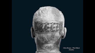Chris Brown - Pitch Black (Music Audio)