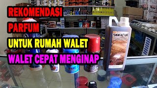 JENIS PARFUM PEMANCING YANG BANYAK DIGUNAKAN PEMBUDIDAYA WALET