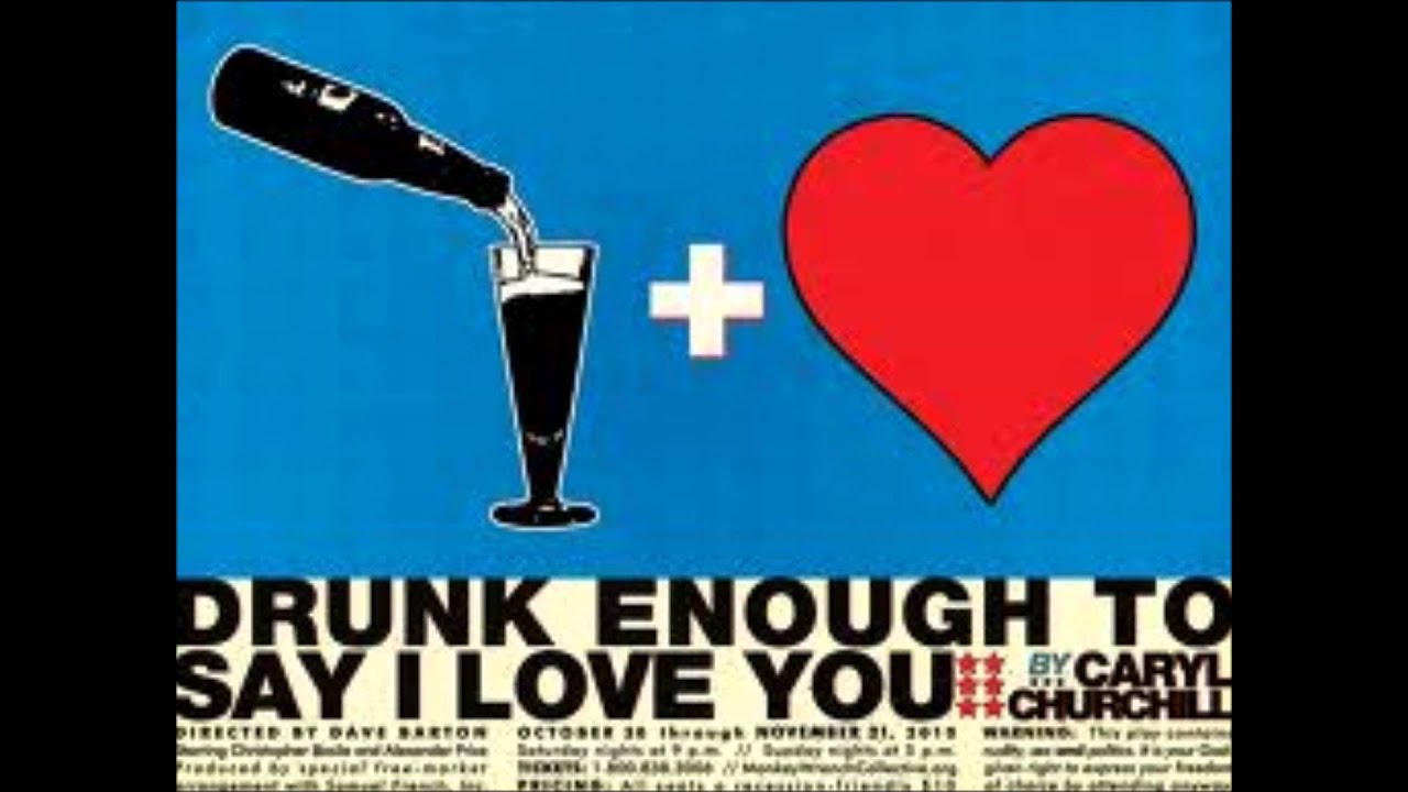 Drinks on me like me. Love drunk. Drunk enough to say i Love you. Drink in Love. Напиток i Love you.
