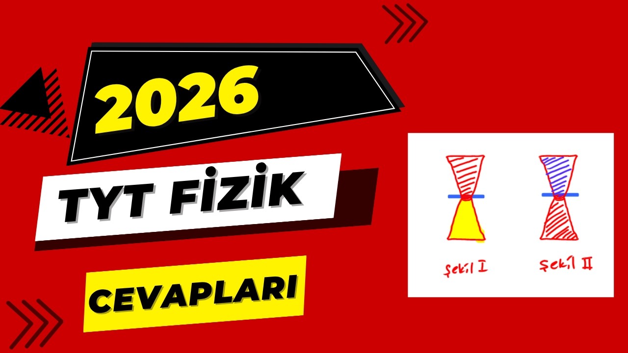 2026 TYT FİZİK CEVAPLARI