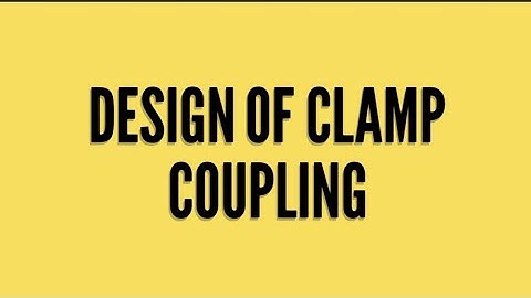 Design of Compression Coupling or Design of Clamp Coupling | Design of machine elements 1 | DME 1
