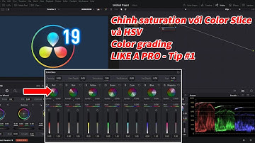 Chỉnh màu Like A Pro trong Davinci Resolve 19 với Color Slice - Tip 1: Saturation và HSV