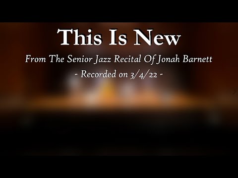 This Is New | Jonah Barnett's Senior Jazz Recital