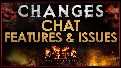 DIABLO 2 RESURRECTED CHANGES I WANT TO SEE | Chat Features & Issues
