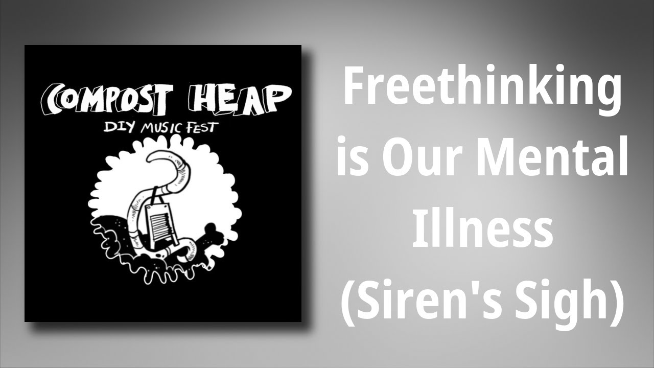 Dandelion Massacre // Freethinking is Our Mental Illness (Siren's Sigh)