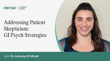 Addressing Patient Skepticism: Practical GI-Psych Strategies | Julianna DiMiceli
