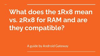 What does the 1Rx8 mean vs. 2Rx8 for RAM and are they compatible?