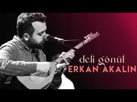 Deli Gönül (U.H)  | Erkan AKALIN | Live Performance