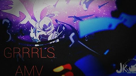 Underverse AMV/Grrrls (Ink Blue/ Zullk4yy_Edits AMV Original)