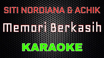 Siti Nordiana & Achik - Memori Berkasih [Karaoke] | LMusical