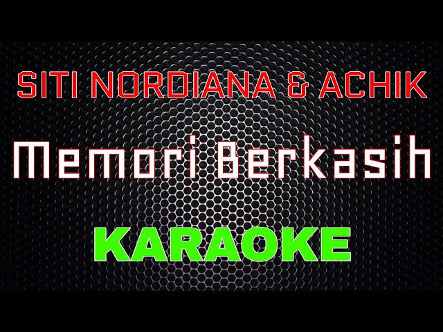 Siti Nordiana u0026 Achik - Memori Berkasih [Karaoke] | LMusical class=