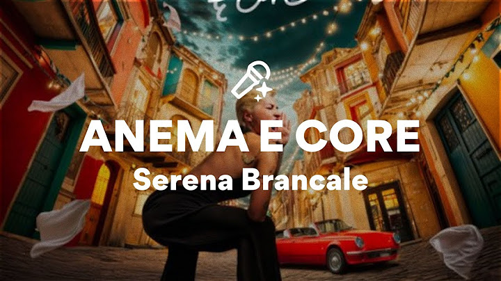 Serena Brancale, ANEMA E CORE - Sanremo 2025 (Testo/Lyrics)