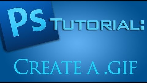 How to create a GIF with Adobe Photoshop CS5