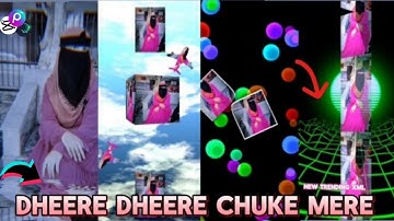 DHEERE DHEERE CHUKE MERE NOW XML VIDEO ❤️ BOY MIRAJ CREATION 🔰💸