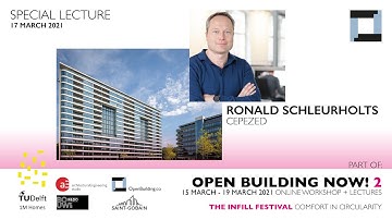 Open Building NOW! 2. Special Lecture Ronald Schleurholts, cepezed- 17 March 2021