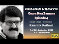 Guzra Hua Zamana - Episode 4 - Conceived, Designed & Presented by Kaushik Kothari