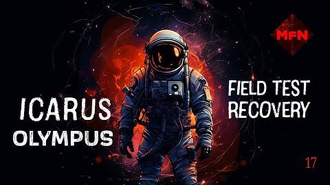 Icarus | Olympus | Field Test Recovery | Hardcore Mission | No Commentary | Ep 17
