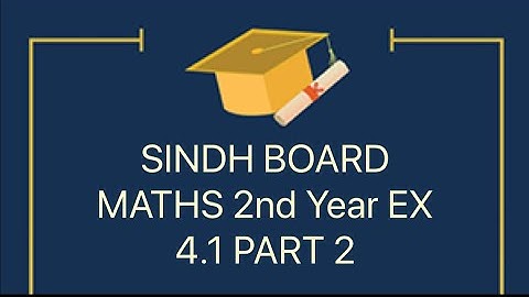 SINDH BOARD MATHS 2ND YEAR EX 4.1 PART 2