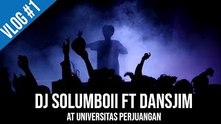 DJ Solumboii (ft. Dansjim) Perform at Universitas Perjuangan | Vlog #1