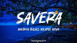Savera - Anubha Bajaj, Iqlipse Nova | Lyrics video | Shaziyaxedits