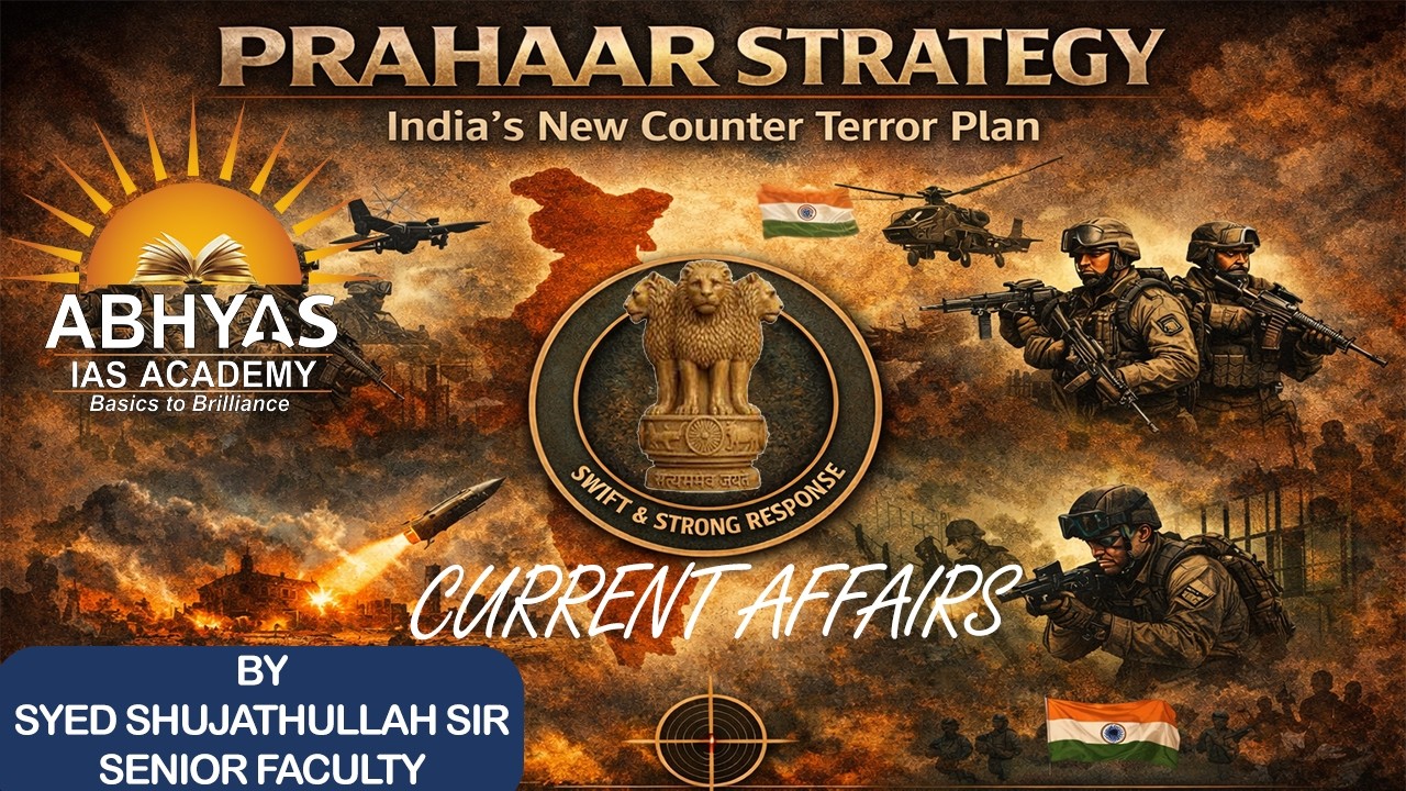 UPSC 2026 CURRENT AFFAIRS PRAHAAR STRATEGY INDIA'S NEW COUNTER-TERROR PLAN | ABHYAS IAS ACADEMY