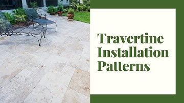 What Are The Most Common Travertine Installation Patterns?
