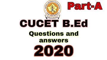 CUCET B.Ed 2020 Questions with answers . (PG-QP-01) (Part-A)