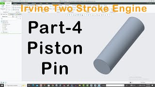 [Part-4] Piston Pin |  Irvine Two Stroke Engine 3D Model In Creo