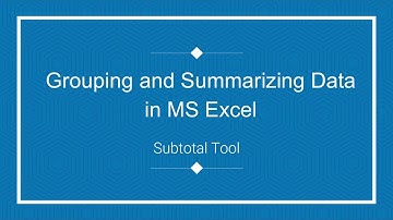 S01E15 Grouping and Summarizing Data using Subtotal Tool in MS Excel