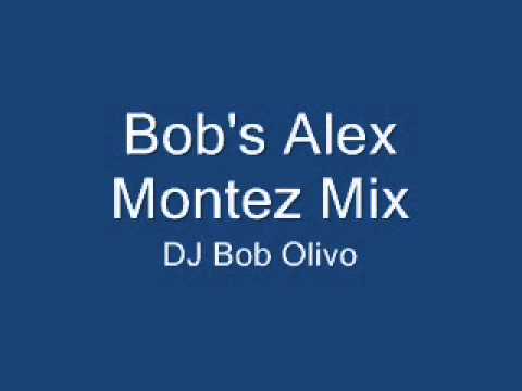 Bob's Alex Montez Mix.wmv