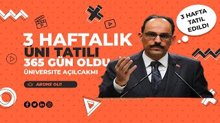 3 HAFTALIK ÜNİVERSİTE TATİLİ :) (Nezaman Biticek)
