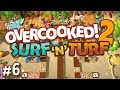 Overcooked 2 DLC - #6 - THE FINAL LEVEL!! (Surf 'n' Turf Gameplay)