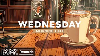 WEDNESDAY MORNING CAFE: Smooth Jazz & May Bossa Nova Instrumental Music for Relaxing, Positive Mood