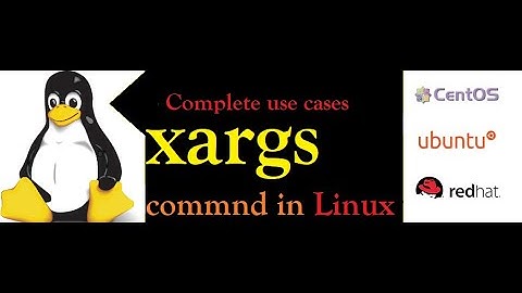xargs command details and when to use to in Linux