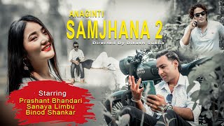 Anaginti Samjhana | Sabin Limbu | Prashanta Bhandari | Bikash Subba |Ft.Sanaya Limbu&Binod Shankar|