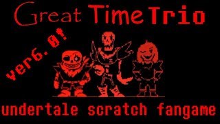 [Scratch]Great time trio ver6.0 play! [undertale fangame]