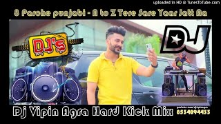 8 parche | A to Z Tere Sare Yaar Jatt aa Dj Remix Hard Electro Mix By Dj Vipin Agra