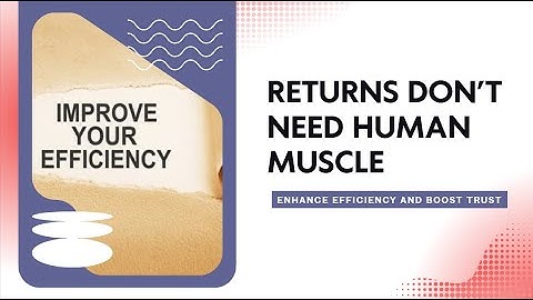 How Returns Automation Boosts Efficiency and Customer Trust