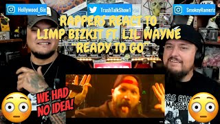 Rappers React To Limp Bizkit Ft. Lil Wayne "Ready To Go"!!!